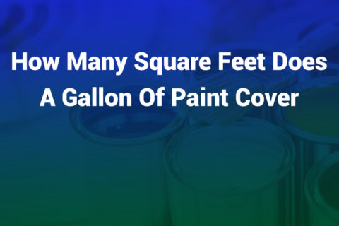 How Many Square Feet Does a Gallon of Paint Cover – Real Coverage Guide
